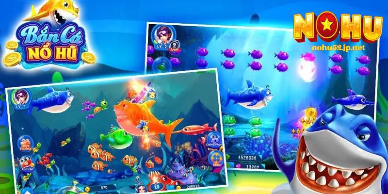 Bắn Cá Nổ Hũ – Trải nghiệm đại dương phần thưởng vô tận Bắn Cá Nổ Hũ