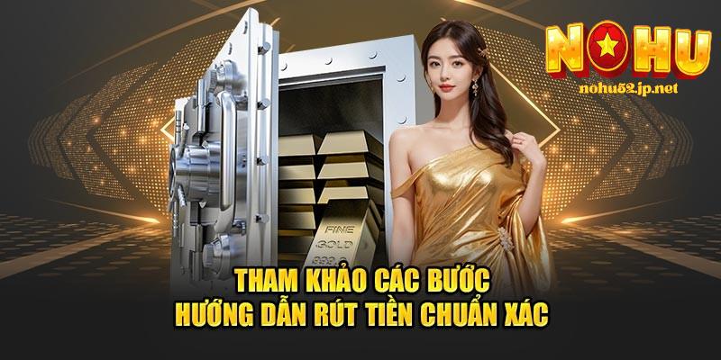 Rút tiền Quy trình rút tiền Nohu